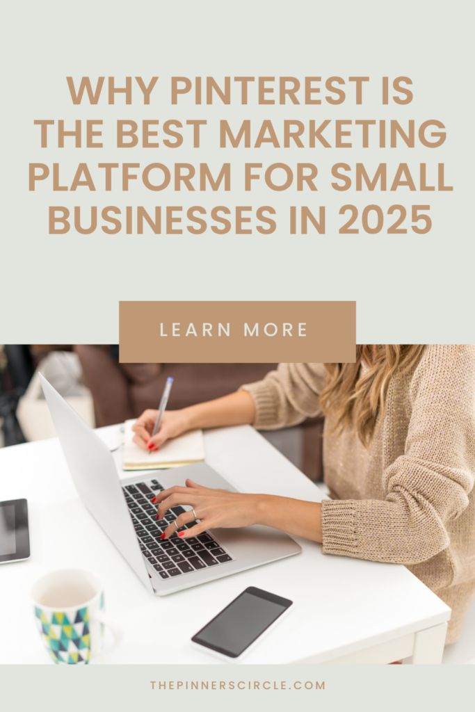 Why Pinterest Is The Best Marketing Platform For Small Businesses in 2025 | The Pinner's Circle