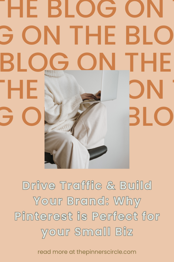 Drive Traffic & Build Your Brand: Why Pinterest is Perfect for your Small Biz | The Pinner's Circle