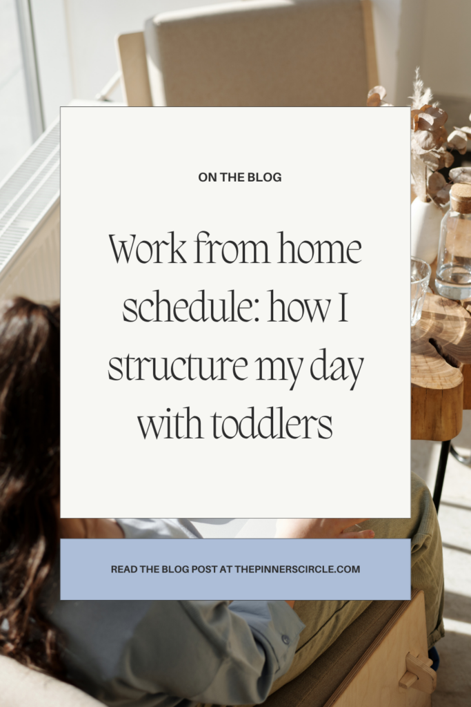 Work From Home Schedule: How I Structure My Day With Toddlers